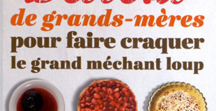 Desserts de grands-mères pour faire craquer le grand méchant loup
