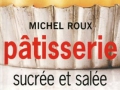 Pâtisserie sucrée et salée de Michel Roux